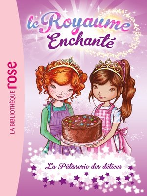 cover image of Le Royaume Enchanté 08--La Pâtisserie des délices